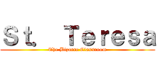 Ｓｔ． Ｔｅｒｅｓａ (The Bizarre Classroom)