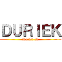 ＤＵＲＩＥＫ (Duriek ok)