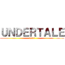 ＵＮＤＥＲＴＡＬＥ (ketui)