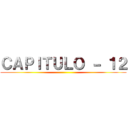 ＣＡＰＩＴＵＬＯ － １２ ()
