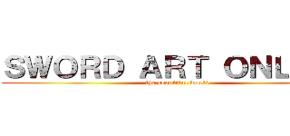 ＳＷＯＲＤ ＡＲＴ ＯＮＬＩＮＥ (the beautiful world)