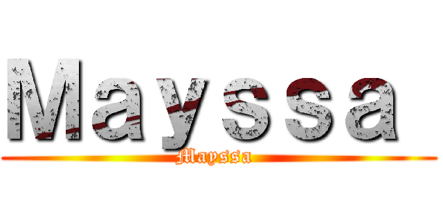 Ｍａｙｓｓａ  (Mayssa )