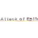 Ａｔｔａｃｋ ｏｆ Ｅｐｉｌｅｐｓｙ ()