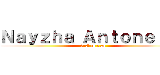 Ｎａｙｚｈａ Ａｎｔｏｎｅｌｌａ (attack on titan)