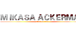 ＭＩＫＡＳＡ ＡＣＫＥＲＭＡＮ (attack on titan)