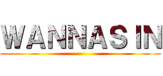 ＷＡＮＮＡＳＩＮ ()