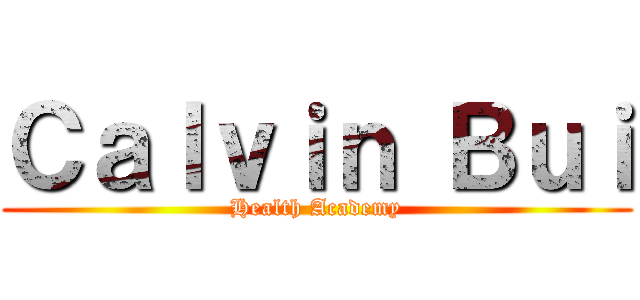 Ｃａｌｖｉｎ Ｂｕｉ (Health Academy)