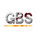 ＧＢＳ ()