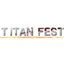 ＴＩＴＡＮ ＦＥＳＴ (Sucre-Bolivia Final season)