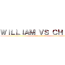 ＷＩＬＬＩＡＭ ＶＳ ＣＨＩＮＯ (Se Define en LEFT)