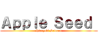 Ａｐｐｌｅ Ｓｅｅｄ  (Hiroyuki Sawano)