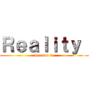 Ｒｅａｌｉｔｙ  (Season 2 )