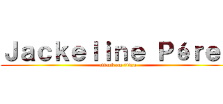 Ｊａｃｋｅｌｉｎｅ Ｐéｒｅｚ (attack on titan)