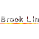 Ｂｒｏｏｋ Ｌｉｎ ()