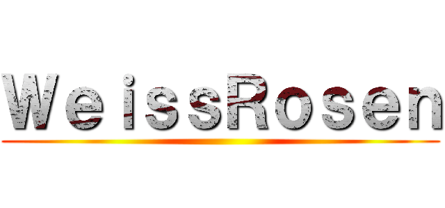 ＷｅｉｓｓＲｏｓｅｎ ()