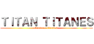 ＴＩＴＡＮ ＴＩＴＡＮＥＳ (Ganadores Classic 6 )