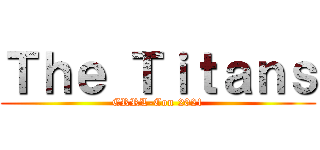 Ｔｈｅ Ｔｉｔａｎｓ (CRRL-Con 2021)
