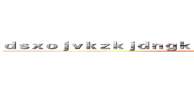 ｄｓｘｏｊｖｋｚｋｊｄｎｇｋｊｆｇｇｄｚｆｈｄｈｇｆｊｈｄｘｆｈ (attack on titan)