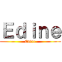 Ｅｄｉｎｅ (Edine)