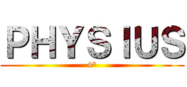 ＰＨＹＳＩＵＳ (4°)