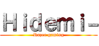 Ｈｉｄｅｍｉ－ (Razer gaming)