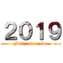 ２０１９ (Feliz ano novo)