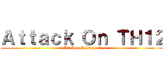 Ａｔｔａｃｋ Ｏｎ ＴＨ１２ (5 Lit Attack Strageties)
