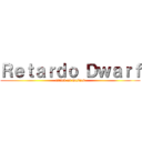 Ｒｅｔａｒｄｏ Ｄｗａｒｆ (attack on mesnes)