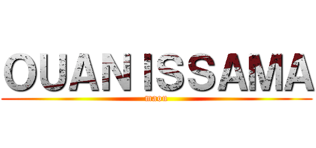 ＯＵＡＮＩＳＳＡＭＡ (maou)