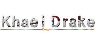 Ｋｈａｅｌ Ｄｒａｋｅ (Jaeger)