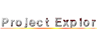 Ｐｒｏｊｅｃｔ Ｅｘｐｌｏｒｅ ()