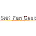 ＳＮＫ Ｆａｎ Ｃａｓｔ (Attack On Titan Amino)