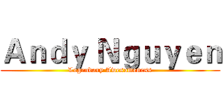 Ａｎｄｙ Ｎｇｕｙｅｎ (Legendary Awesomeness)