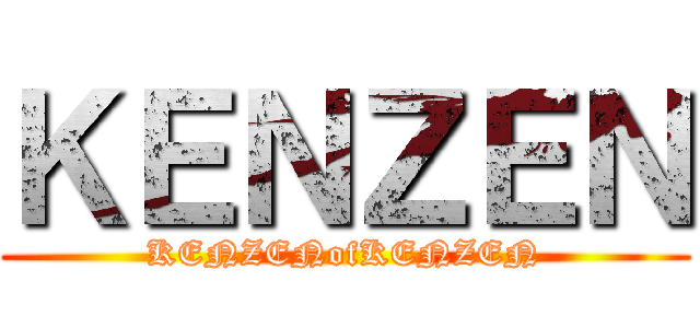 ＫＥＮＺＥＮ (KENZENofKENZEN)