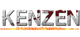 ＫＥＮＺＥＮ (KENZENofKENZEN)