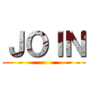 ＪＯＩＮ ()