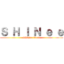 Ｓ Ｈ Ｉ Ｎ ｅ ｅ (SHINee World)