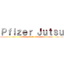 Ｐｆｉｚｅｒ Ｊｕｔｓｕ (Shingeki No Golem)