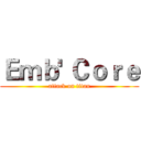 Ｅｍｂ' Ｃｏｒｅ (attack on titan)