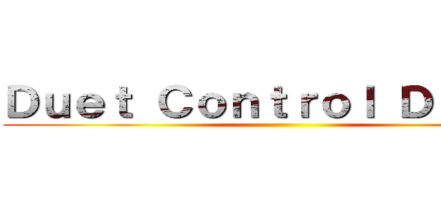 Ｄｕｅｔ Ｃｏｎｔｒｏｌ Ｄａｎｄｙ ()