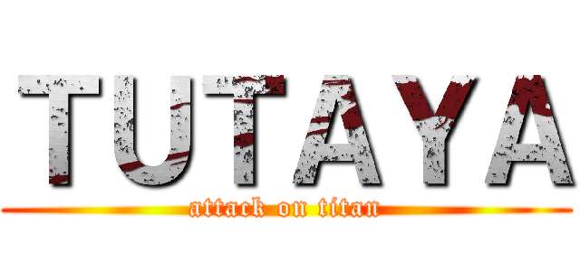 ＴＵＴＡＹＡ (attack on titan)