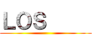 ＬＯＳ      ()