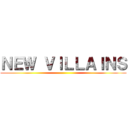 ＮＥＷ ＶＩＬＬＡＩＮＳ ()