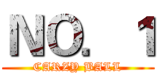 ＮＯ．１ (CARZY BALL)