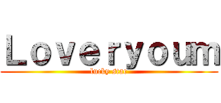 Ｌｏｖｅｒｙｏｕｍ (lucky star)