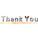 Ｔｈａｎｋ Ｙｏｕ (For your attention)
