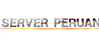 ＳＥＲＶＥＲ ＰＥＲＵＡＮＯ (attack on peruvian)