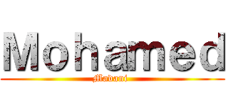 Ｍｏｈａｍｅｄ (Madani )