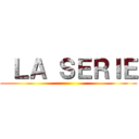  ＬＡ ＳＥＲＩＥ ()