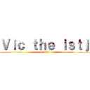 Ｖｉｃ ｔｈｅ ｉｓｔｊ (INTJ)